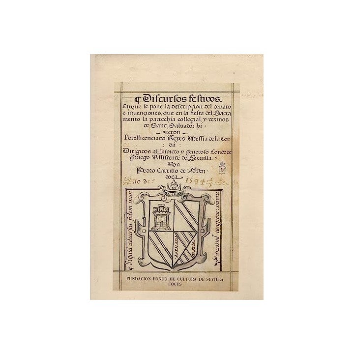 Discursos festivos en que se pone la descripción del ornato e invenciones que en la fiesta